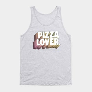 Pizza Lover. Fun Typographic Foodie Gift Idea Tank Top